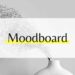 Moodboard - Mehr als eine Collage