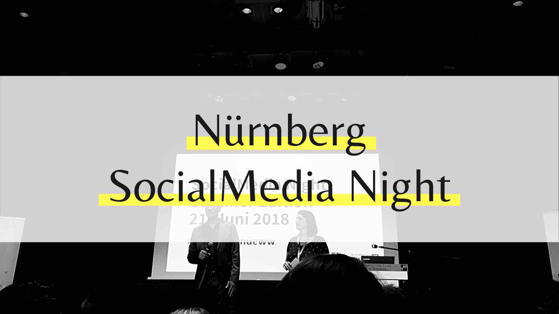 Was ich auf der Social Media Night Nürnberg gelernt habe