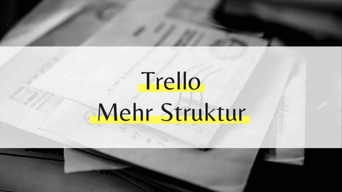Trello - Mehr Produktivität und Struktur