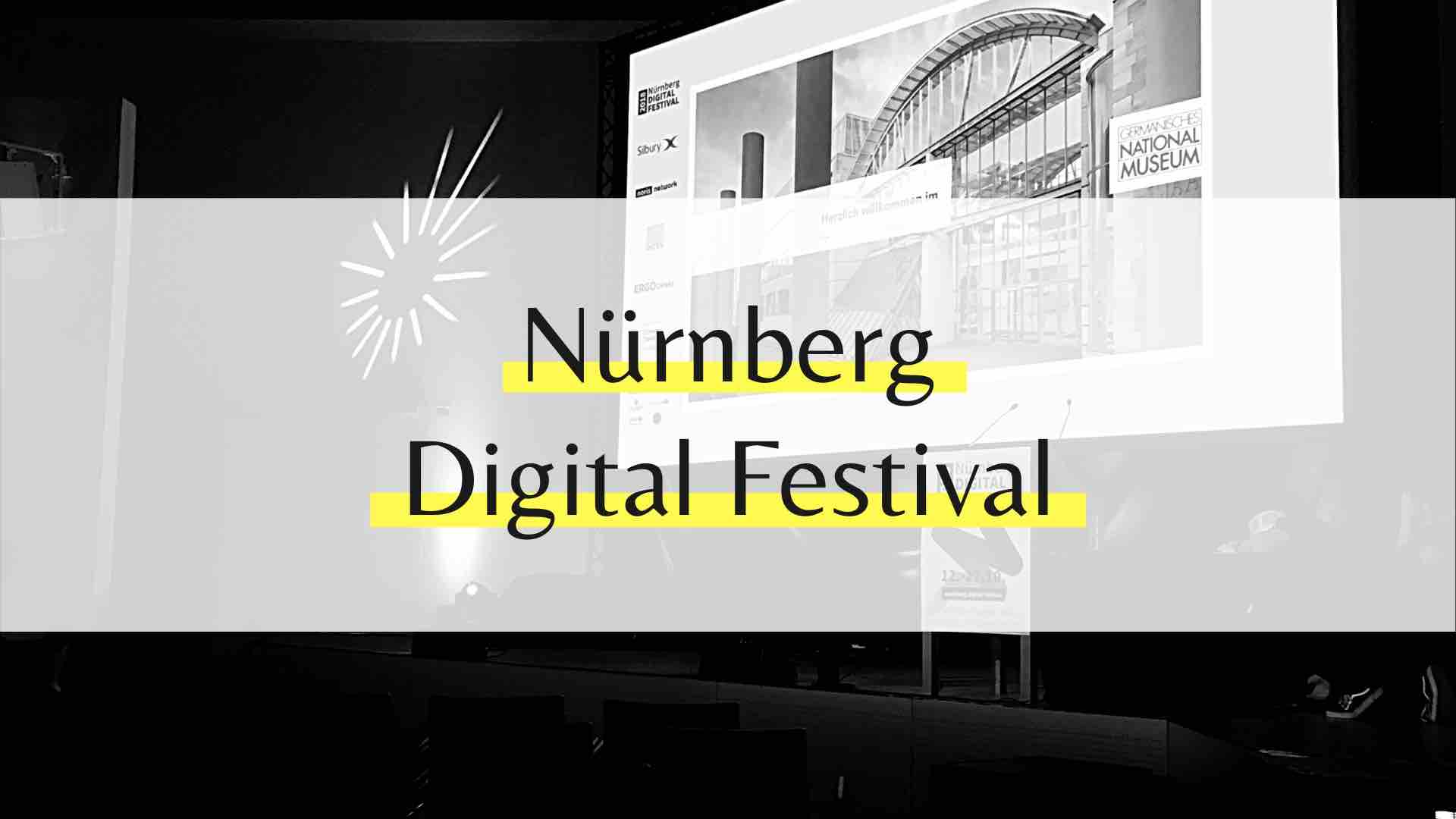 Nürnberg Digital Festival 2018 – Hier trifft sich die Digitale Community