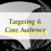 Targeting und Core Audience