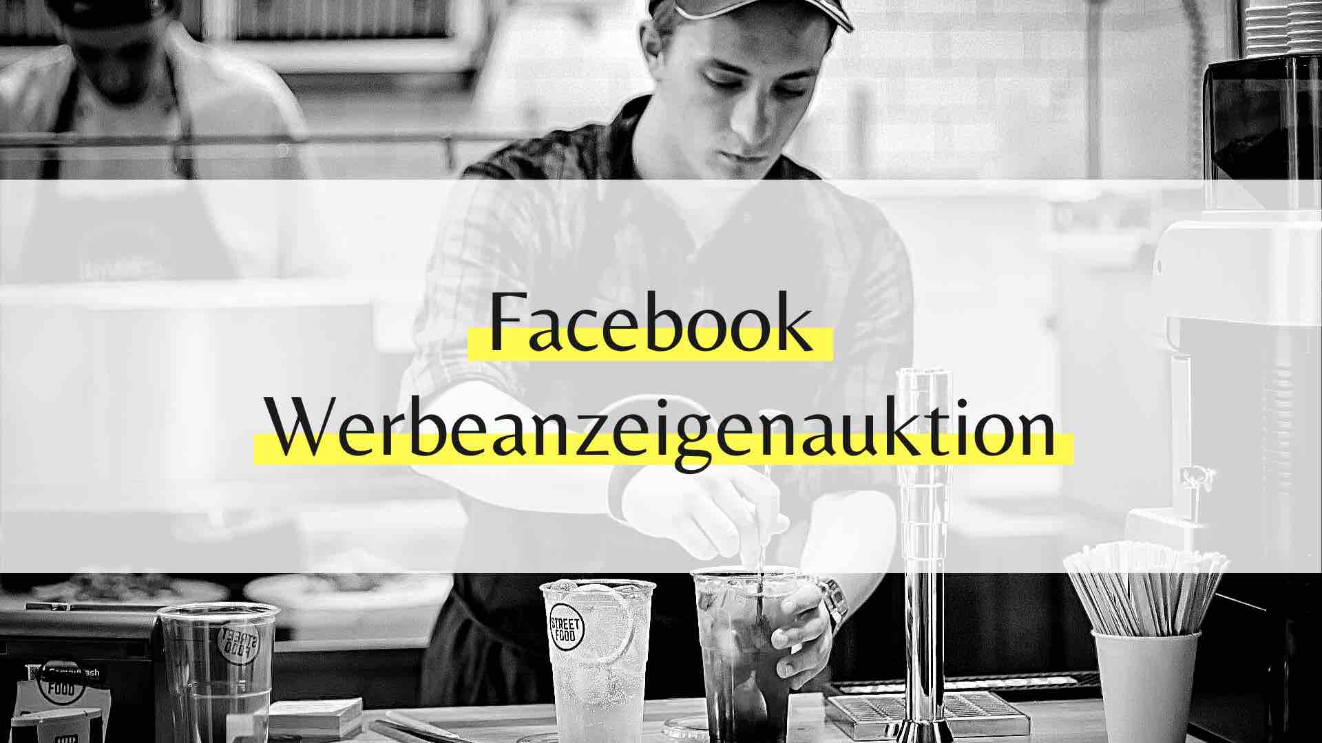 Wie du die Facebook Werbeanzeigenauktion richtig nutzt