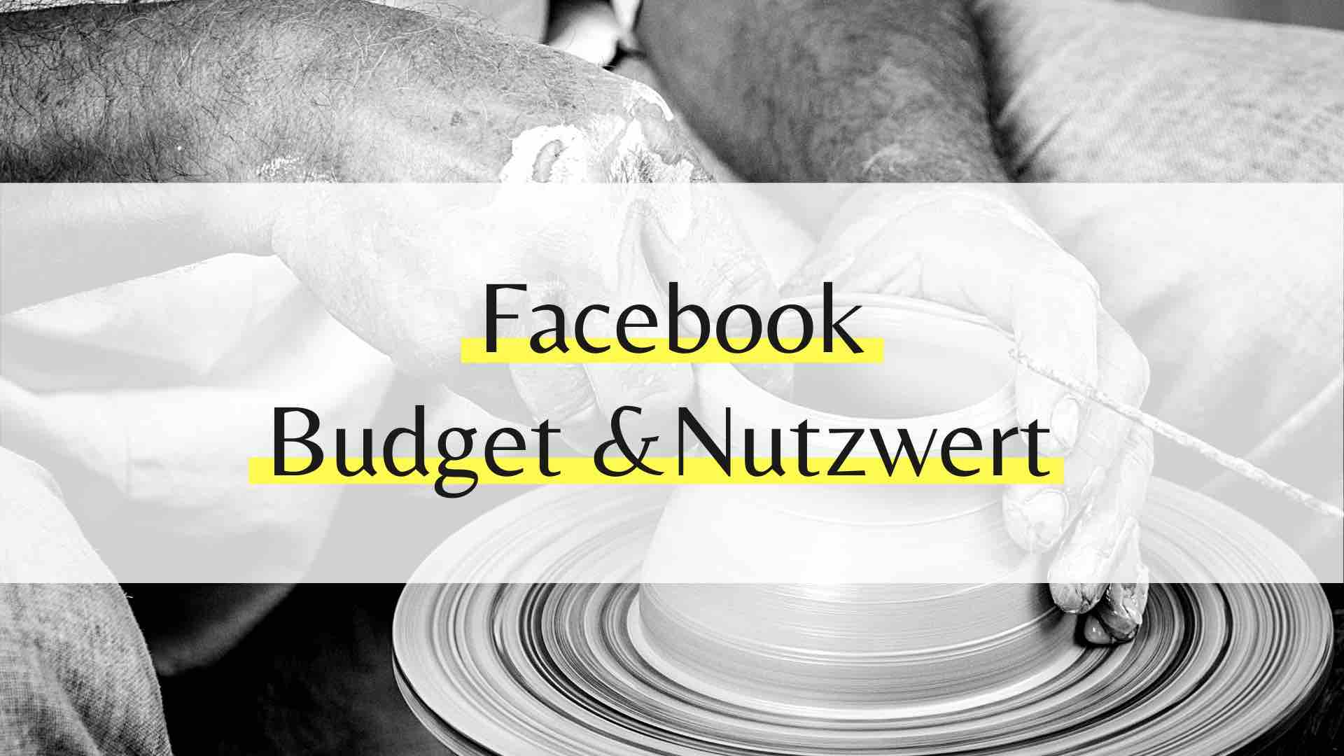 Budget und Nutzwert: So reizt du die Facebook Werbeanzeigen voll aus