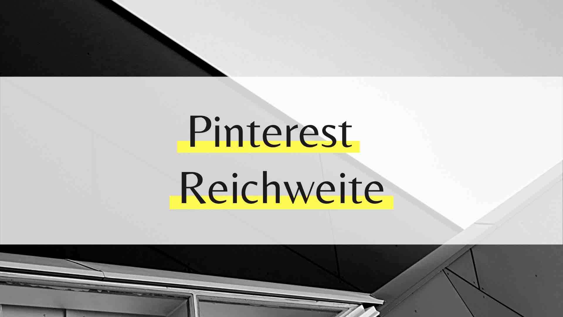 Reichweite auf Pinterest
