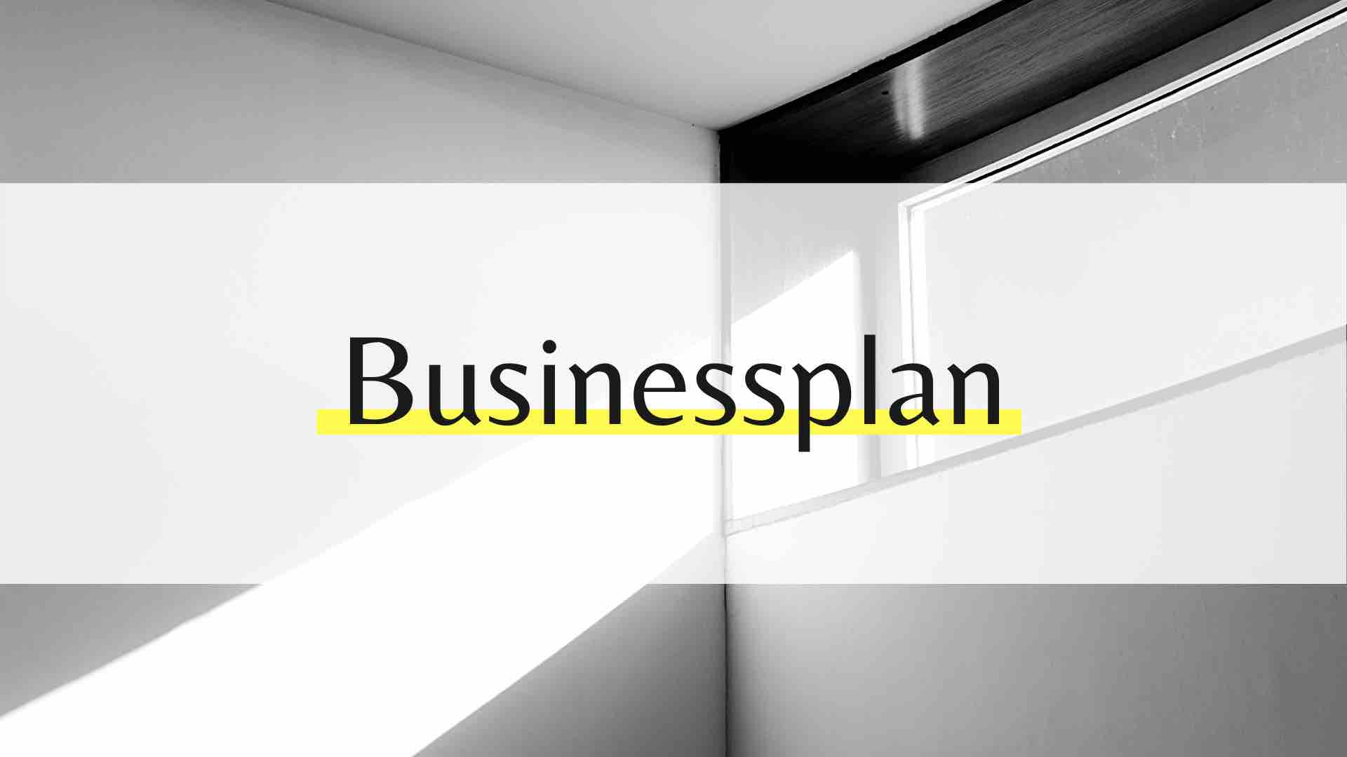 Die wichtigsten Gründe, warum du einen Businessplan brauchst