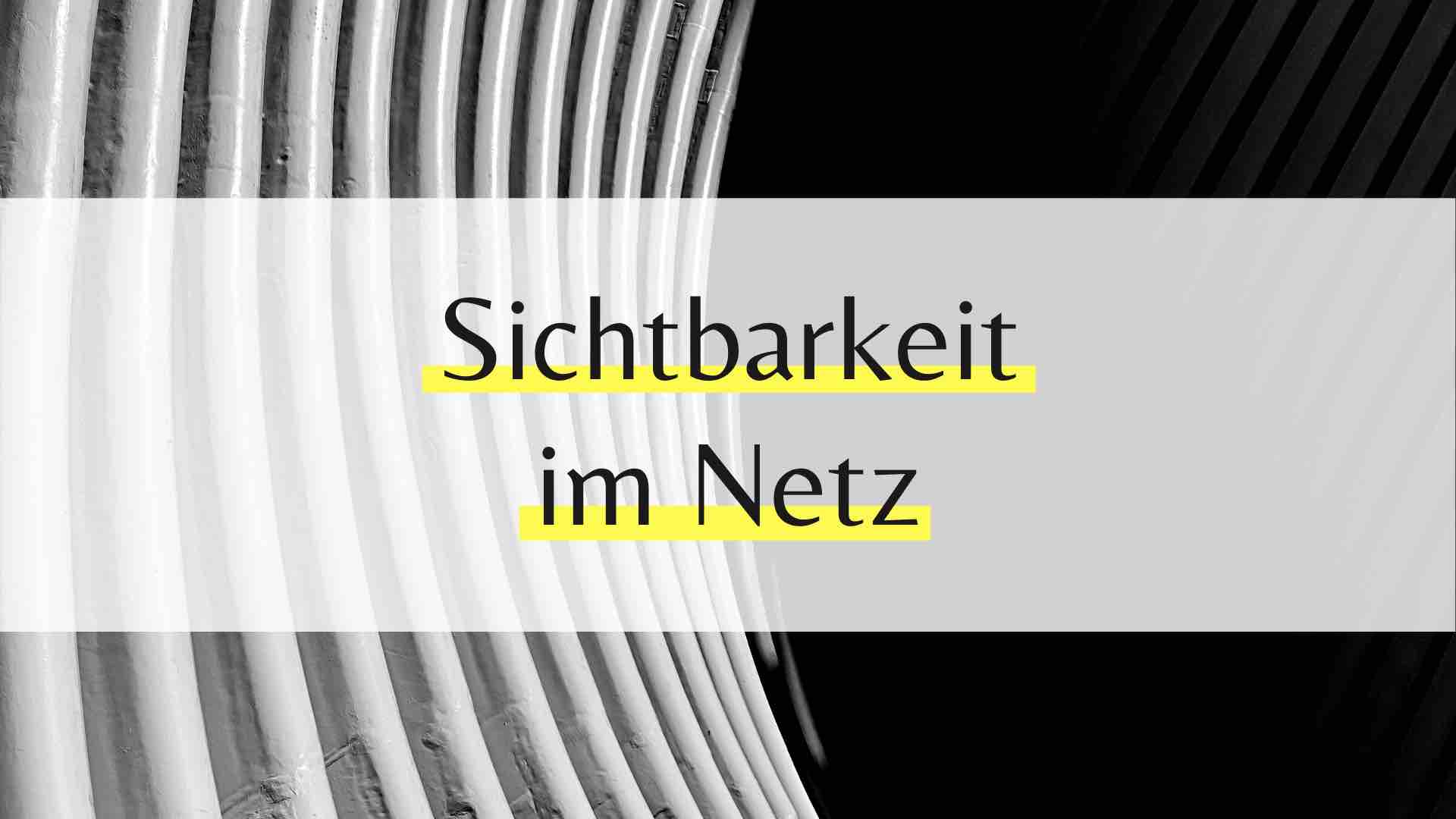 Sichtbarkeit im Netz