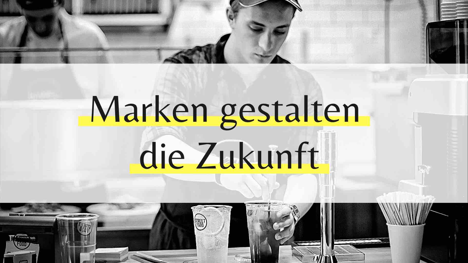 Marken gestalten die Zukunft – Nutze jetzt die Chance für dein Unternehmen