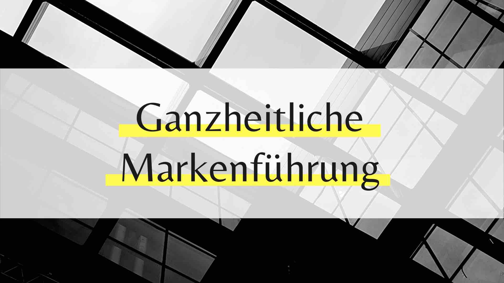 Ganzheitliches Marketing