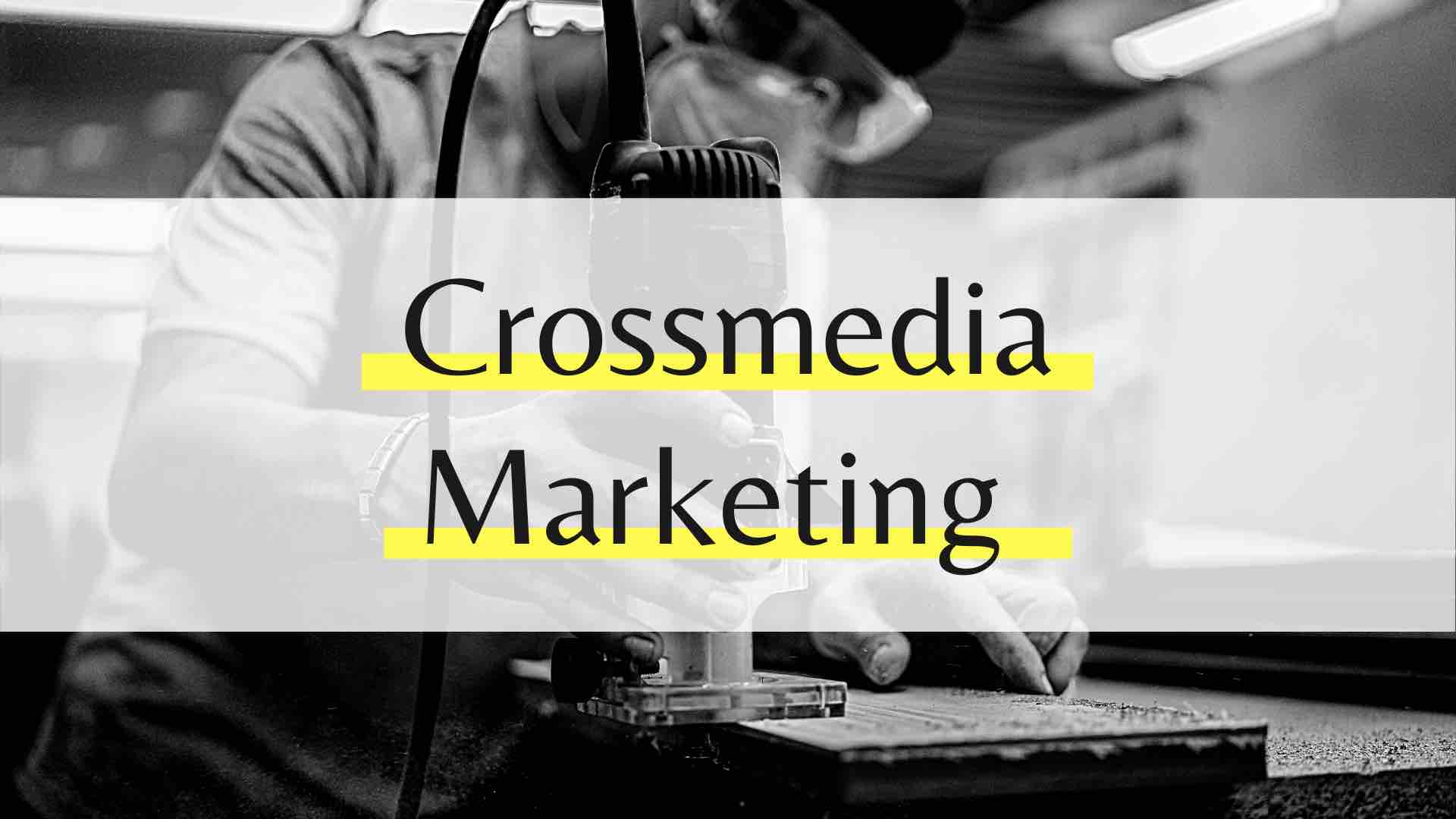 Crossmedia Marketing – So stärkst du deine mediale Präsenz