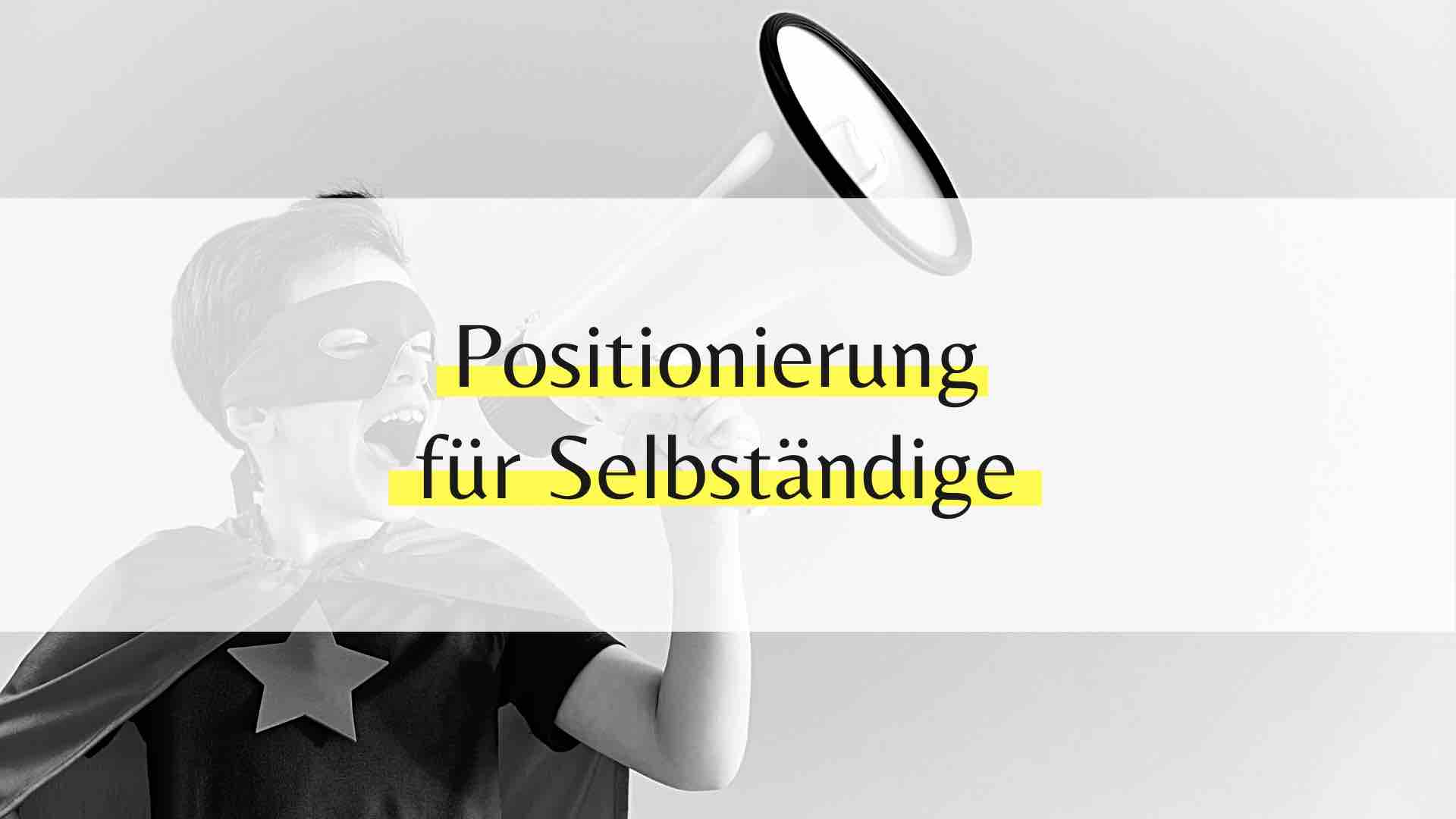 Positionierung für Selbständige