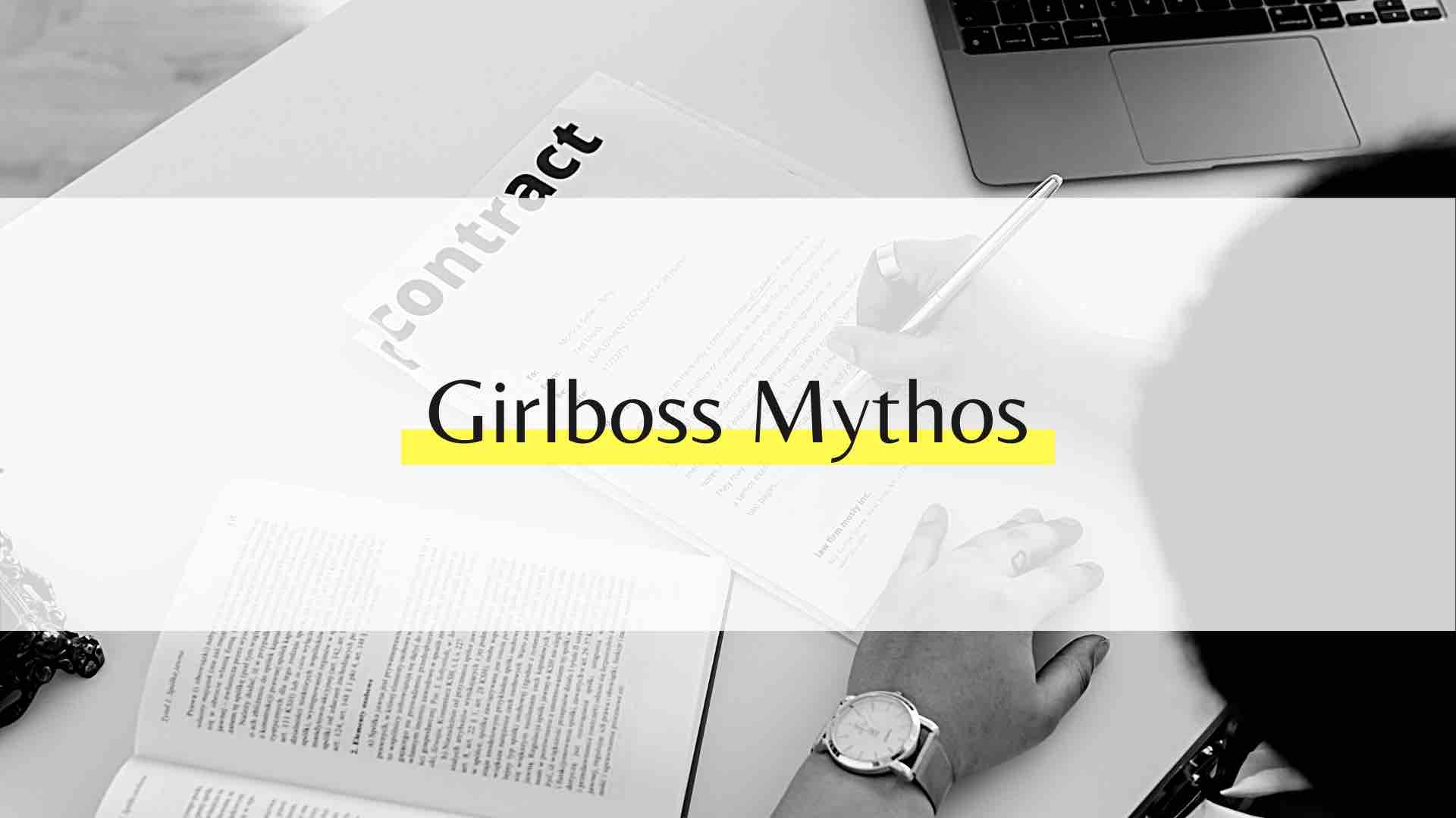 Der Girlboss Mythos – Frauen in Führungspositionen