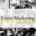 Event-Marketing - Begleite Veranstaltungen auf Social Media