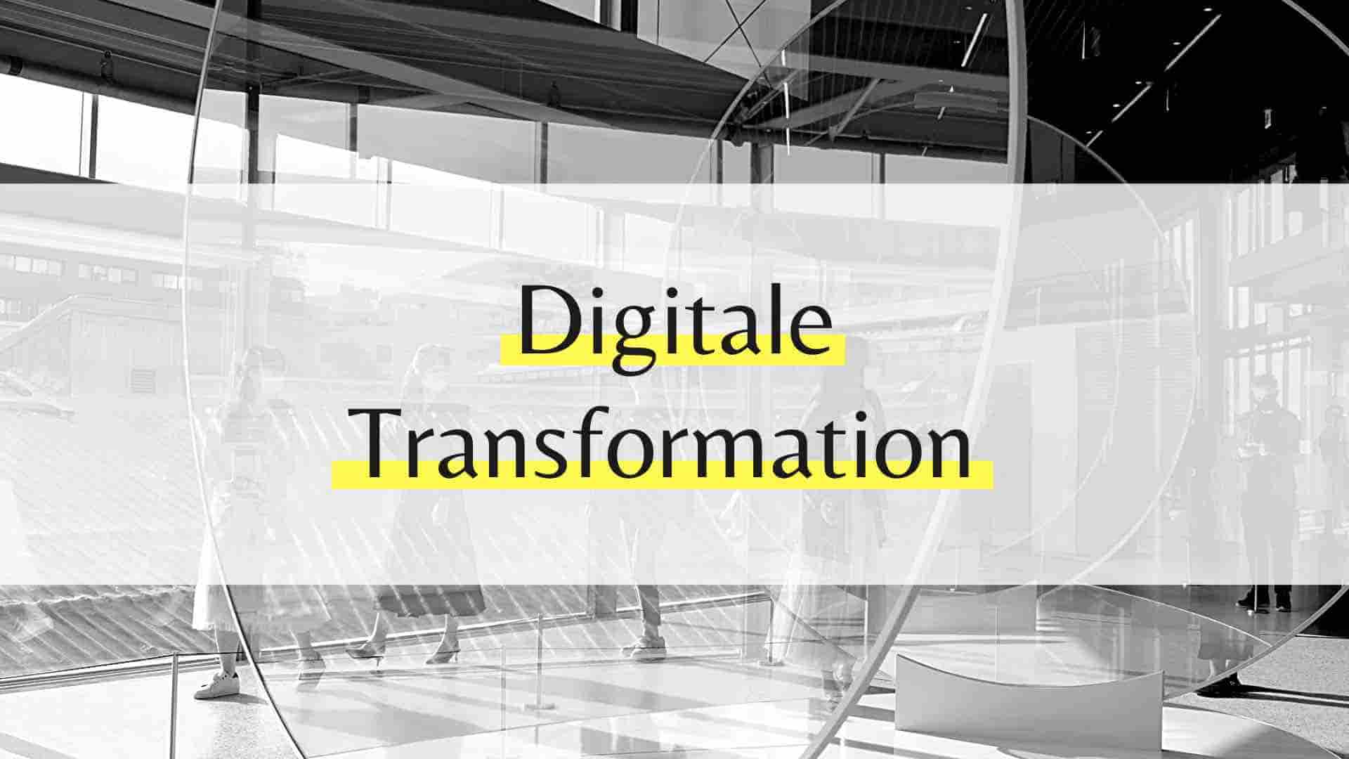 Digitale Transformation im Unternehmen – So gelingt der Wandel