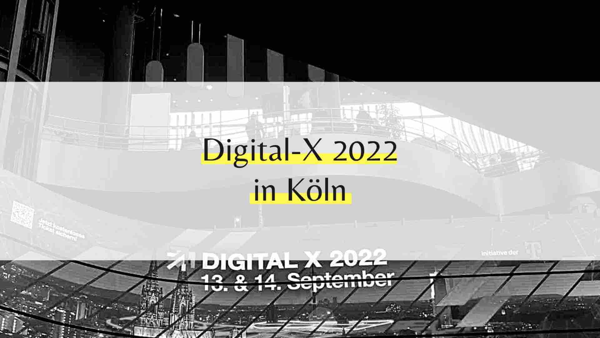 Digital-X 2022: Ein Blick in die Zukunft