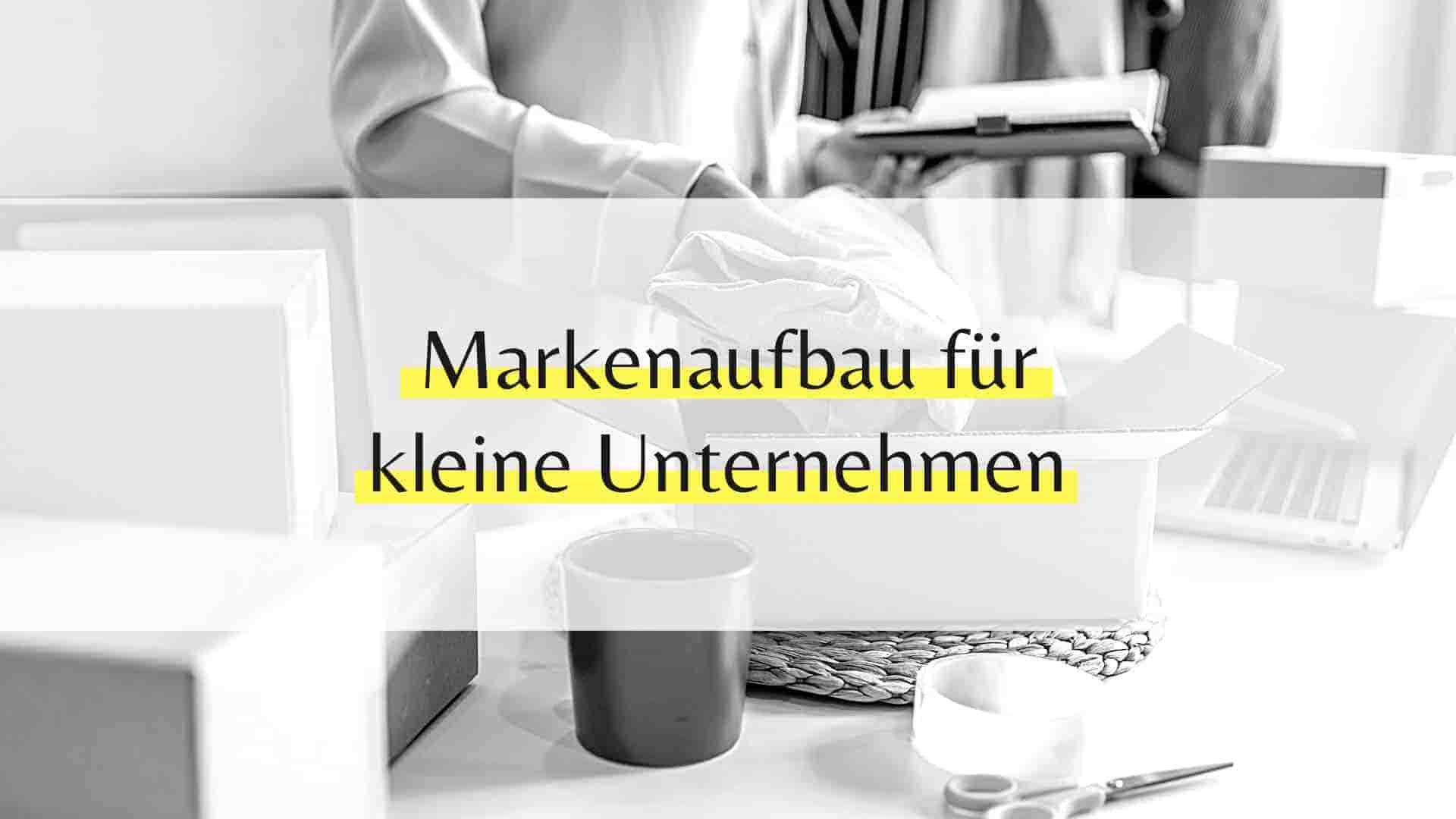 13 Tipps: Markenaufbau für kleine Unternehmen