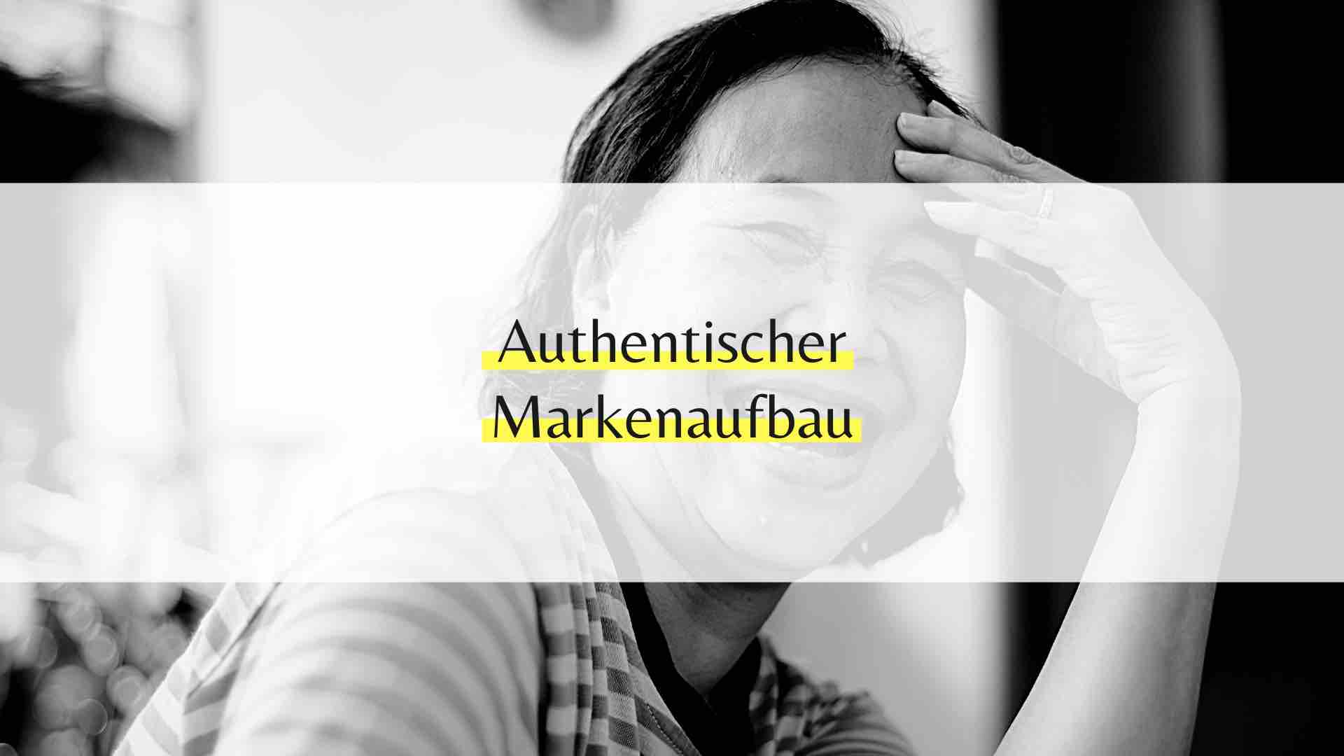 Authentischer Markenaufbau: Tipps für Selbstständige