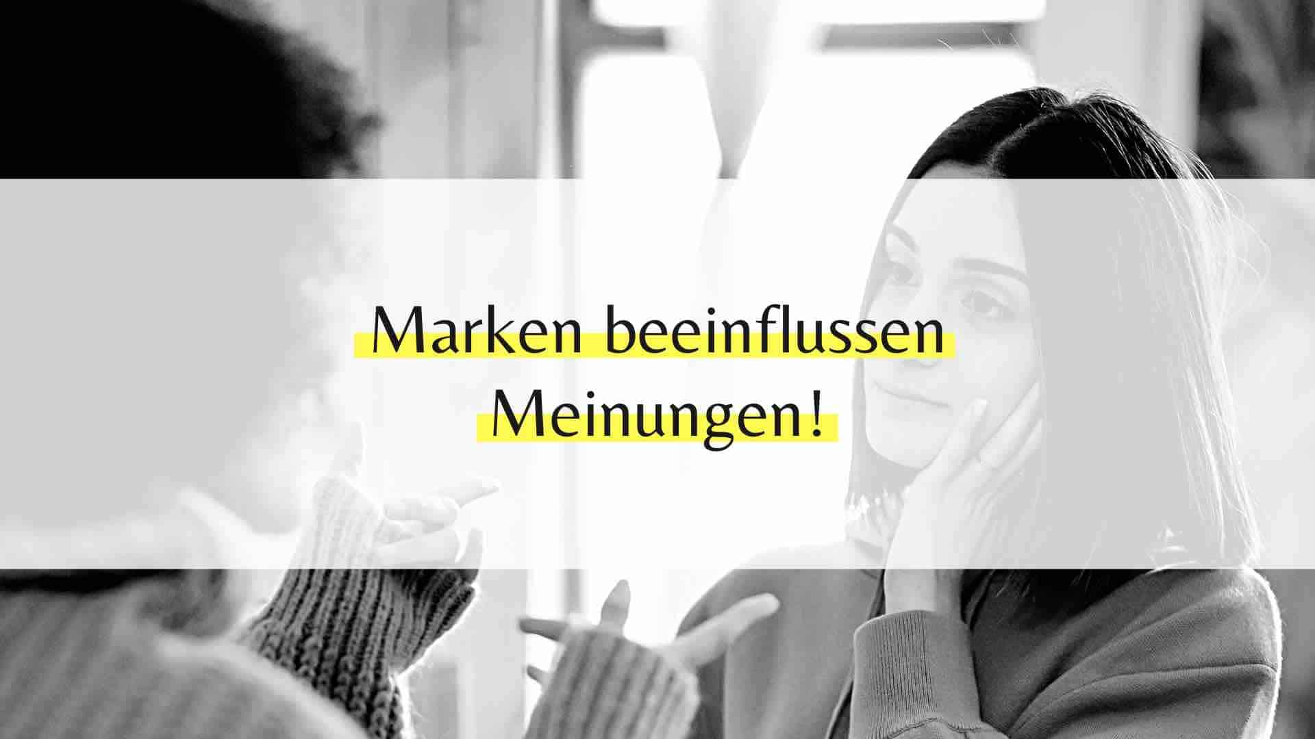 Marken beeinflussen Meinungen