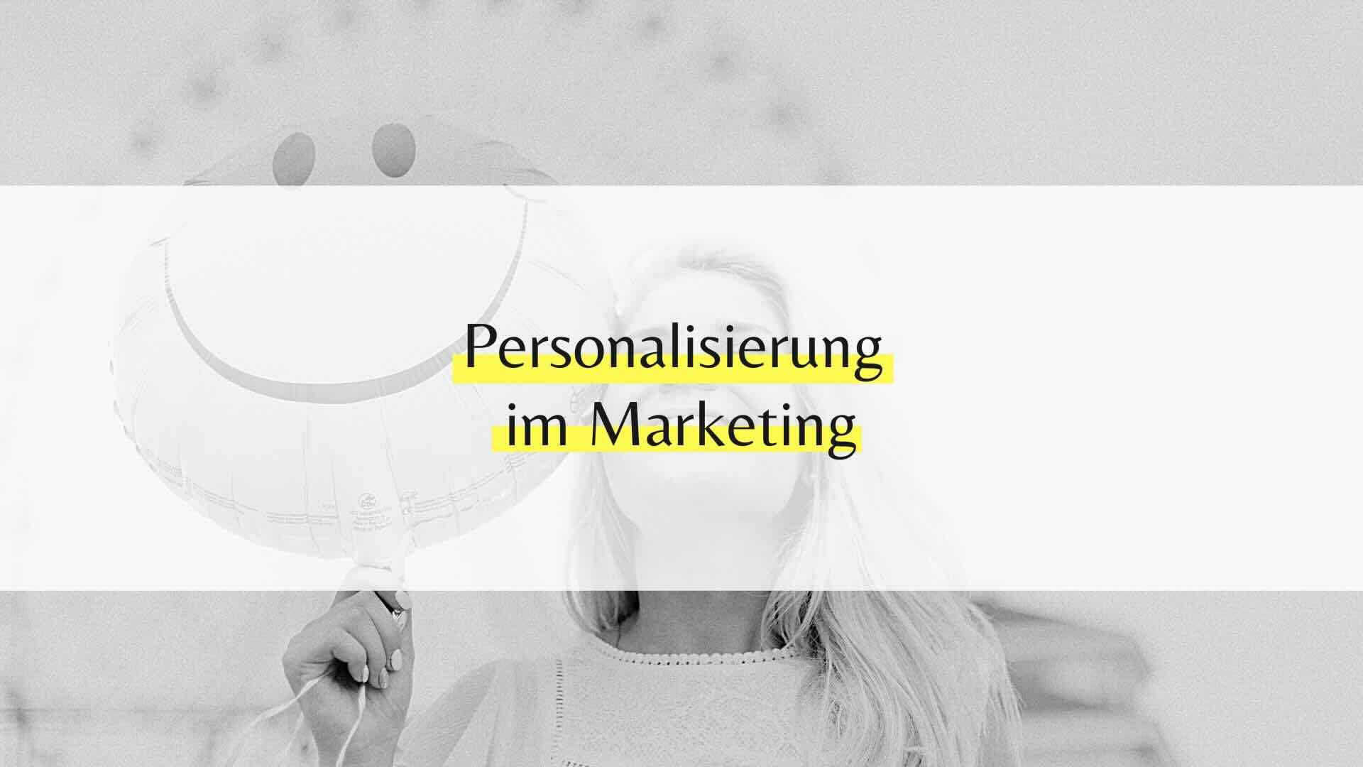 Personalisierung im Marketing: Ein Schlüssel zur Markenbildung