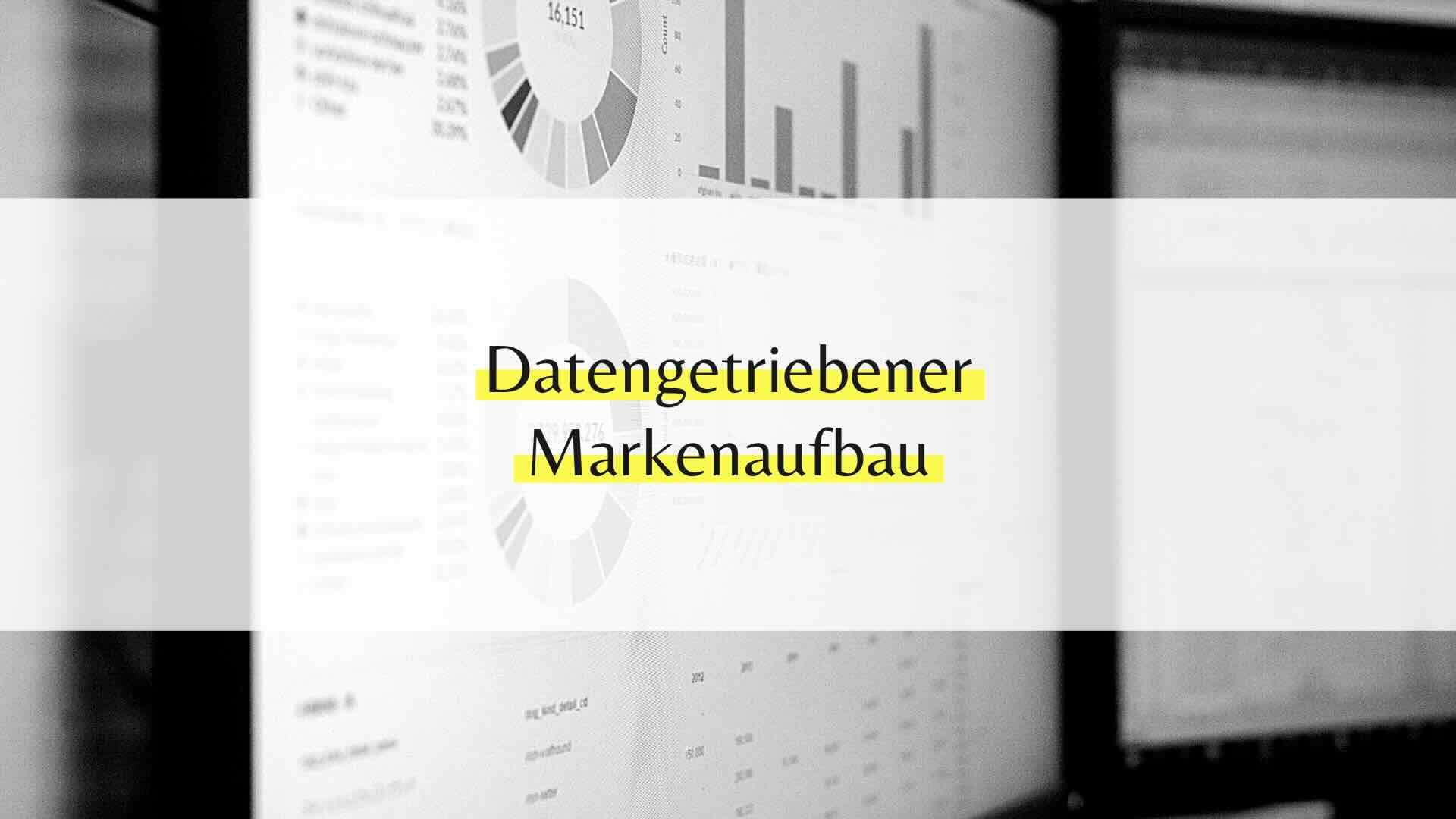 Datengetriebener Markenaufbau: Eine Strategische Einführung