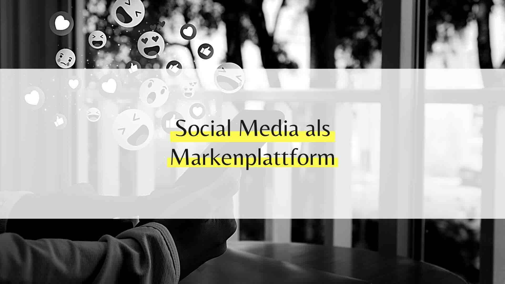 Social Media als Markenplattform