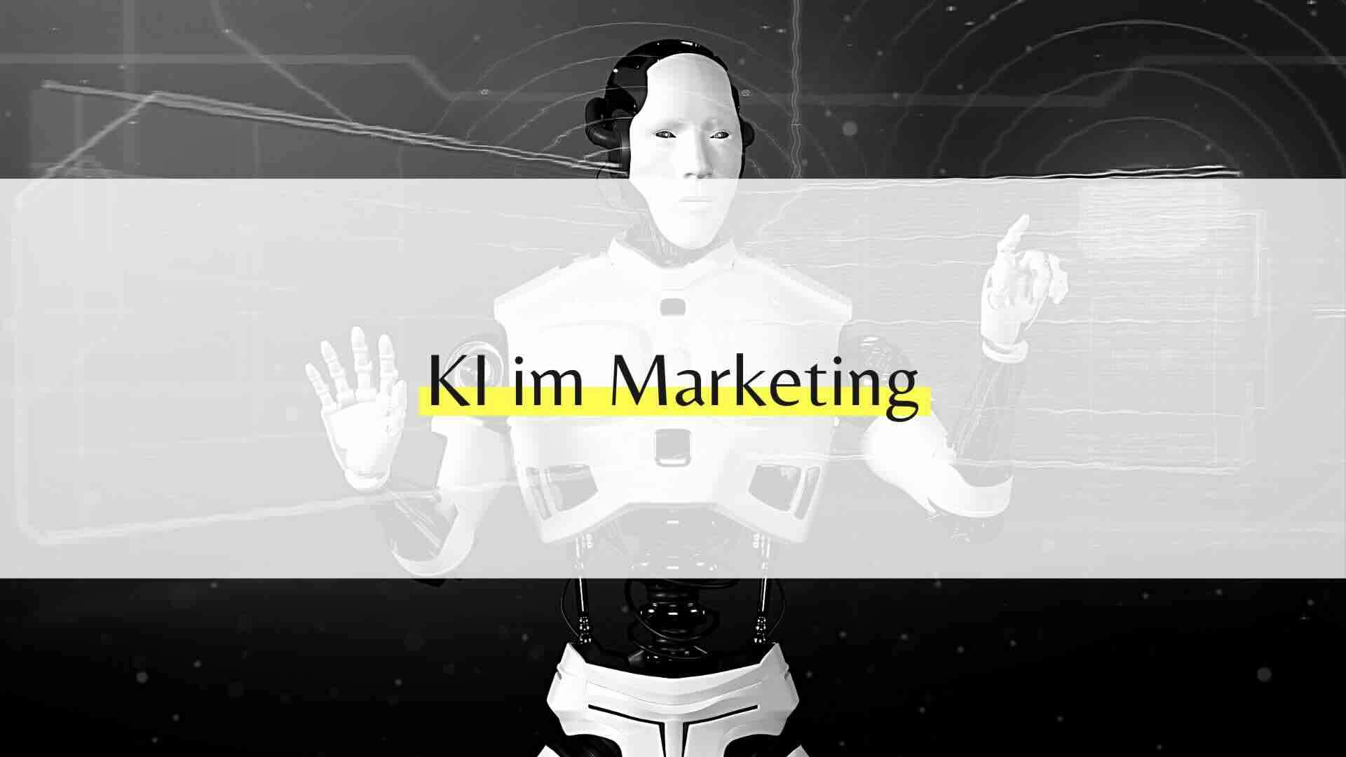 Künstliche Intelligenz im Marketing: Revolutionäre Chancen für Markenstrategien