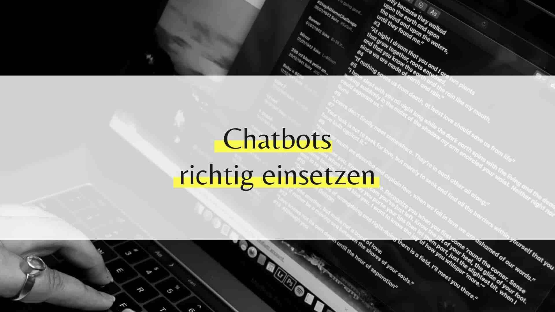 Chatbots richtig einsetzen