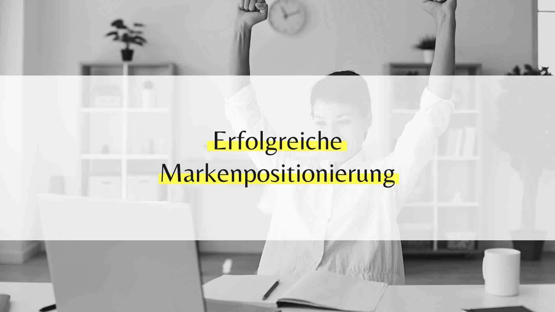 Markenpositionierung in der digitalen Welt: 10 Tipps für erfolgreiche Marketingstrategien