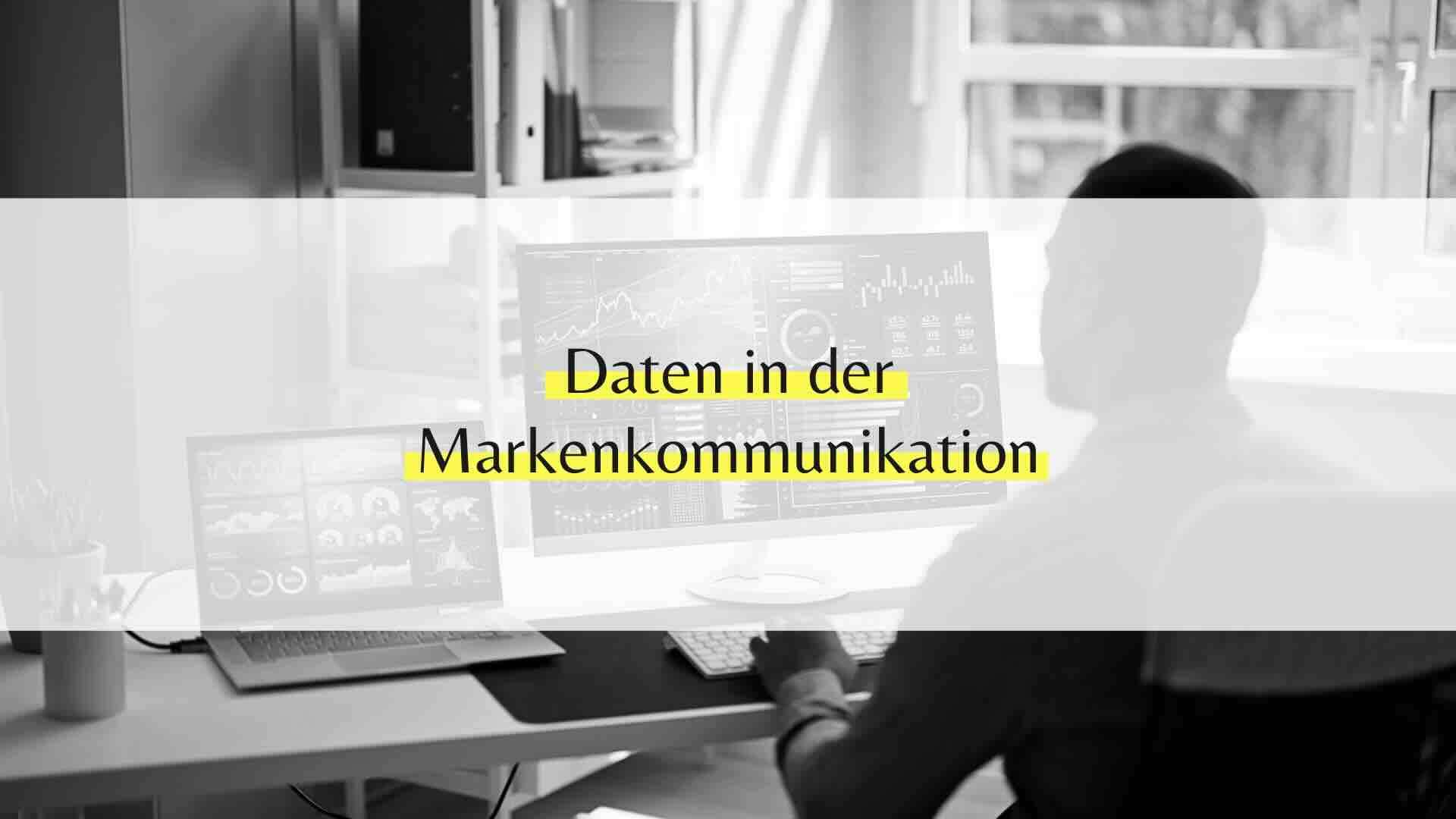 Daten in der Markenkommunikation: 8 Tipps für eine erfolgreiche Nutzung