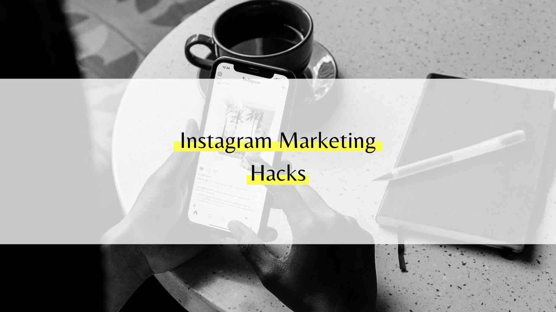 Instagram Marketing Hacks: 10 Tipps für eine erfolgreiche Markenpräsenz