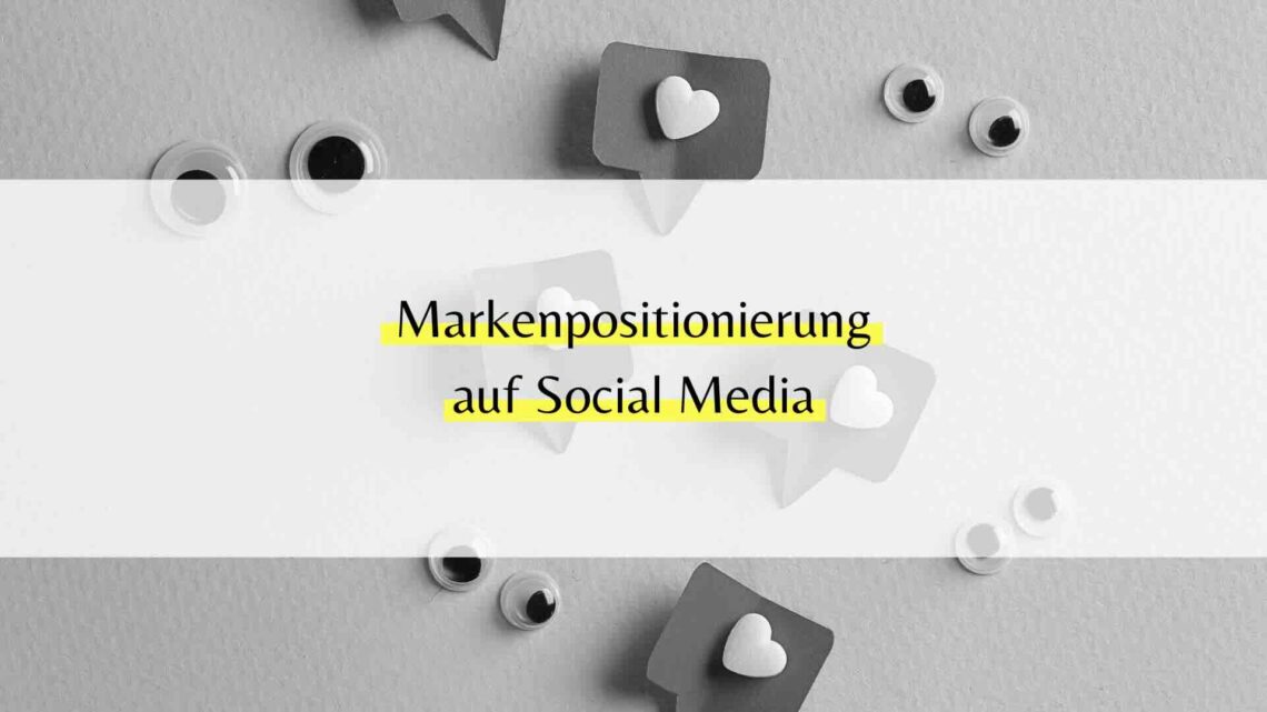 Markenpositionierung auf Social Media