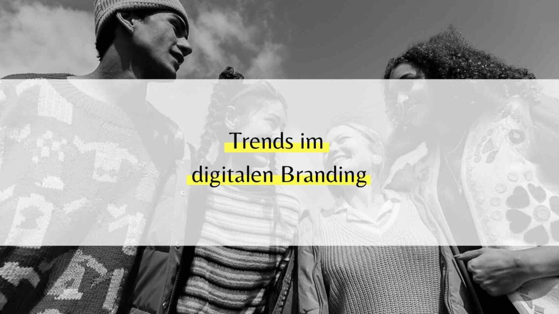 Trends im digitalen Branding 2025