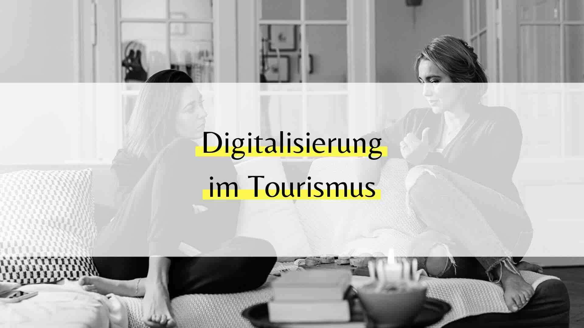 Digitalisierung in der Tourismusbranche: Chancen, Trends und Zukunftsperspektiven