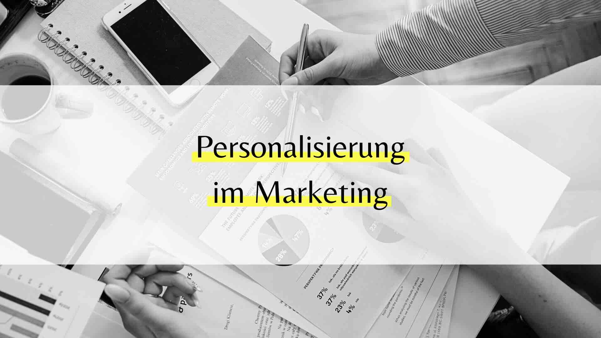 Personalisierte Marketing-Strategien: Mehr Relevanz und höhere Kundenbindung