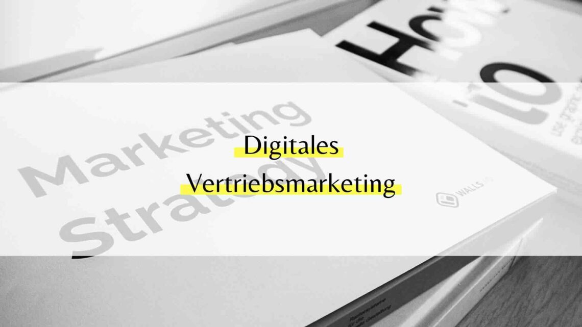 Digitales Vertriebsmarketing