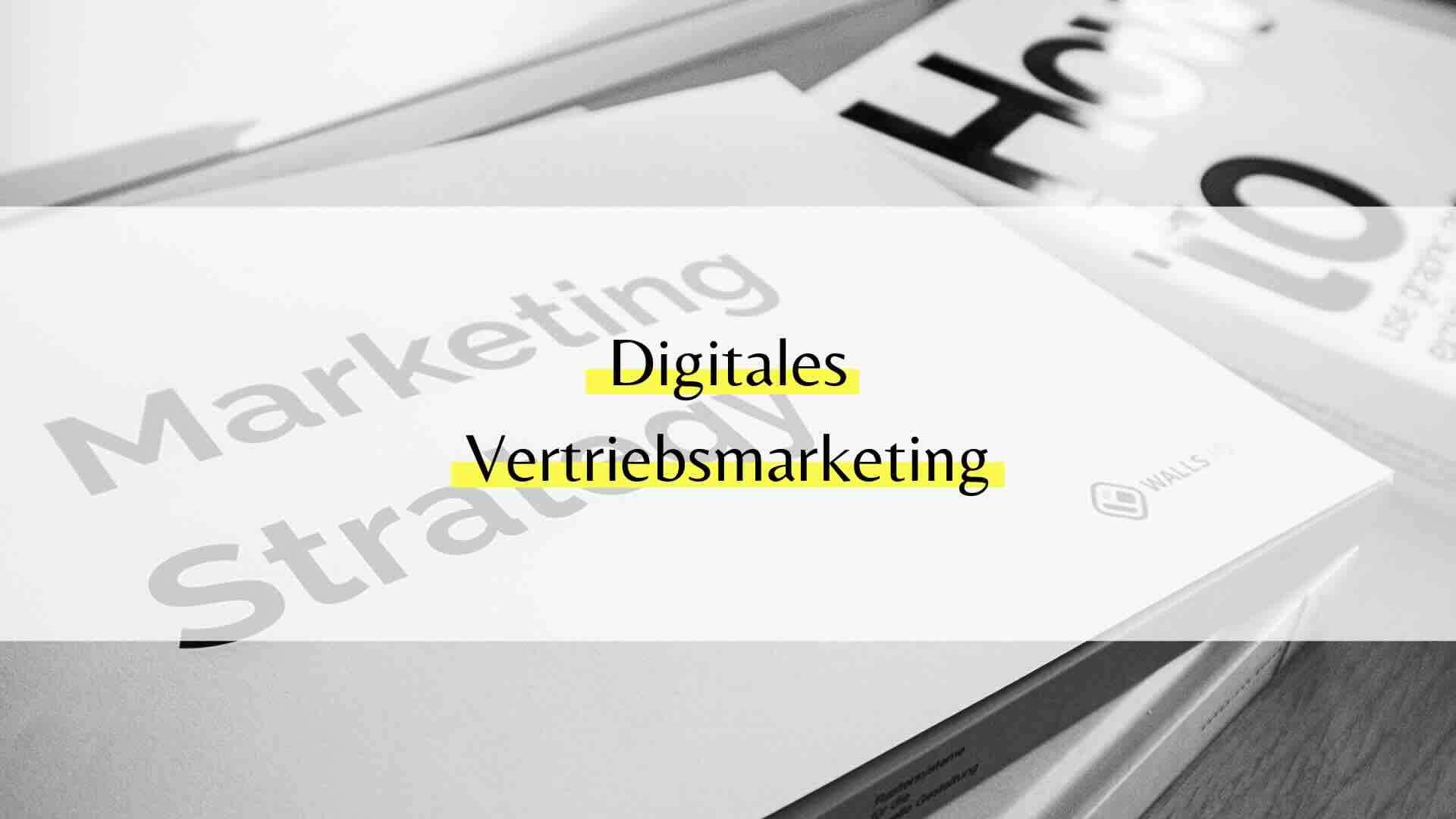 Digitales Vertriebsmarketing: Der komplette Leitfaden für KMU