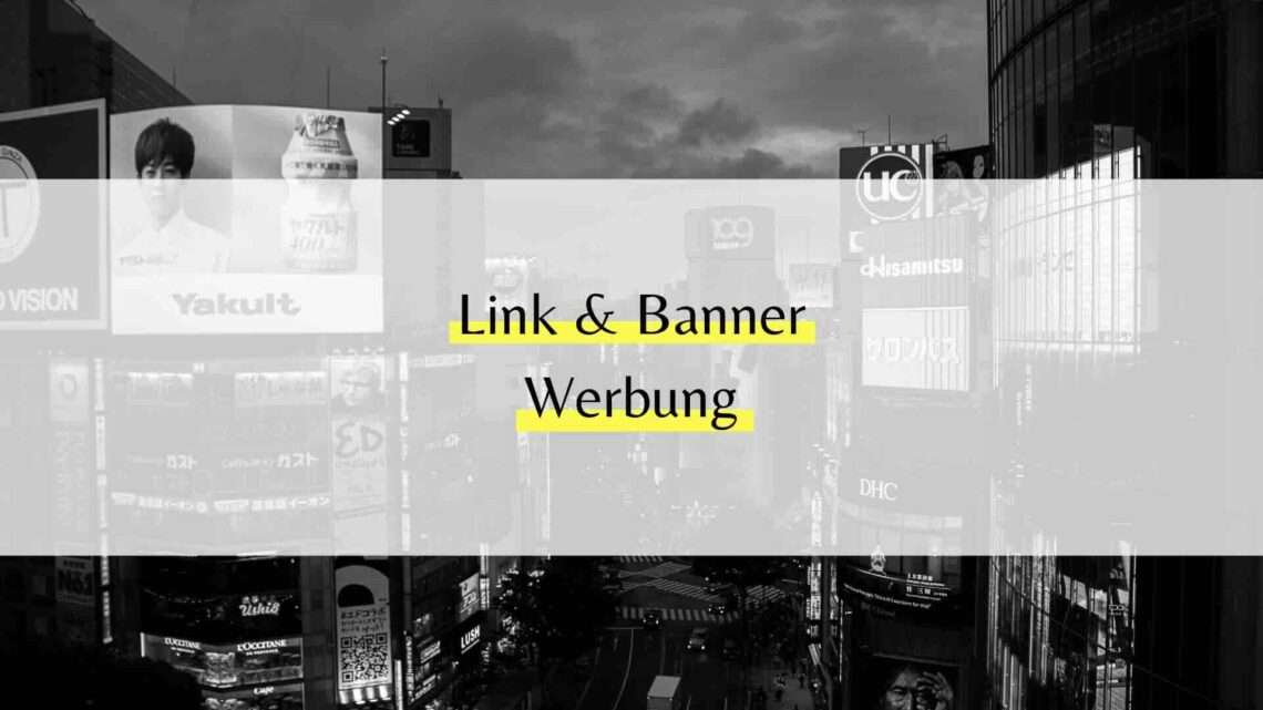 Linkplatzierung und Bannerwerbung