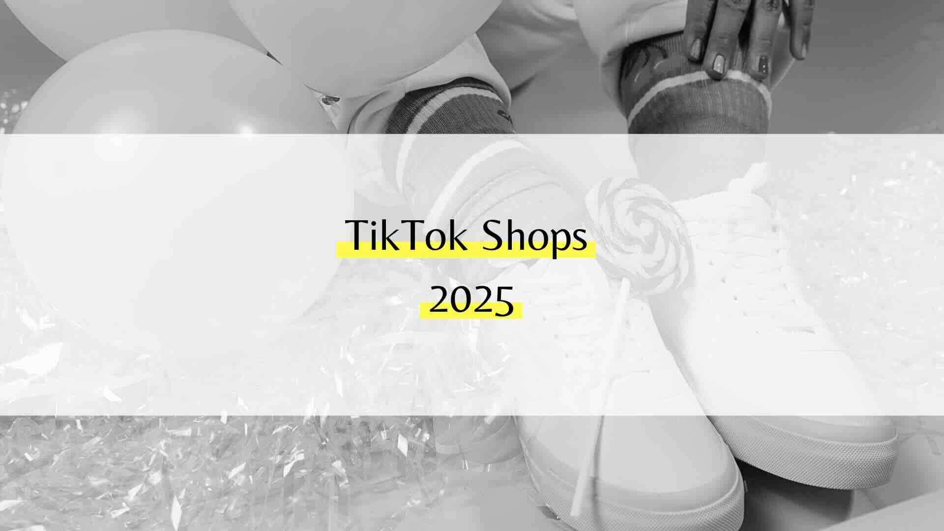 TikTok Shops 2025: Der neue E-Commerce-Kanal für smarte Markenstrategien