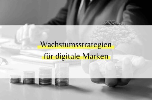 Wachstumsstrategien für digitale Marken