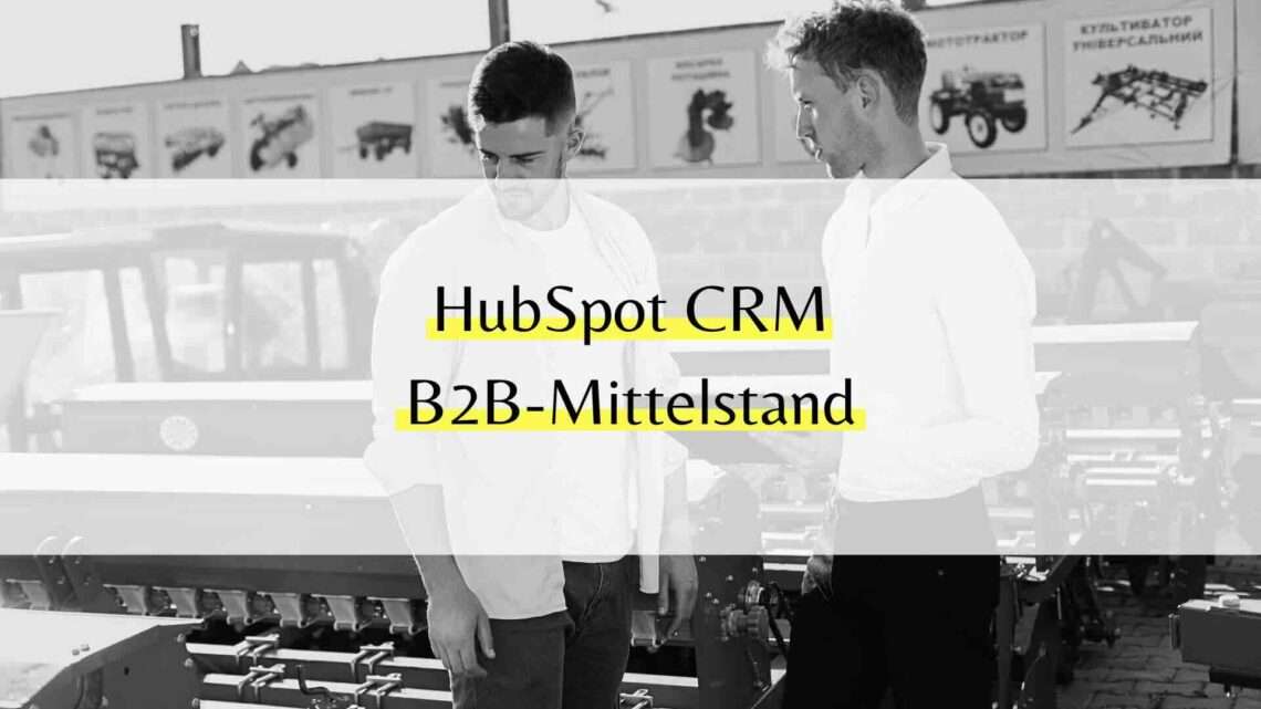HubSpot CRM für B2B-Mittelstand