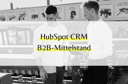 HubSpot CRM für B2B-Mittelstand