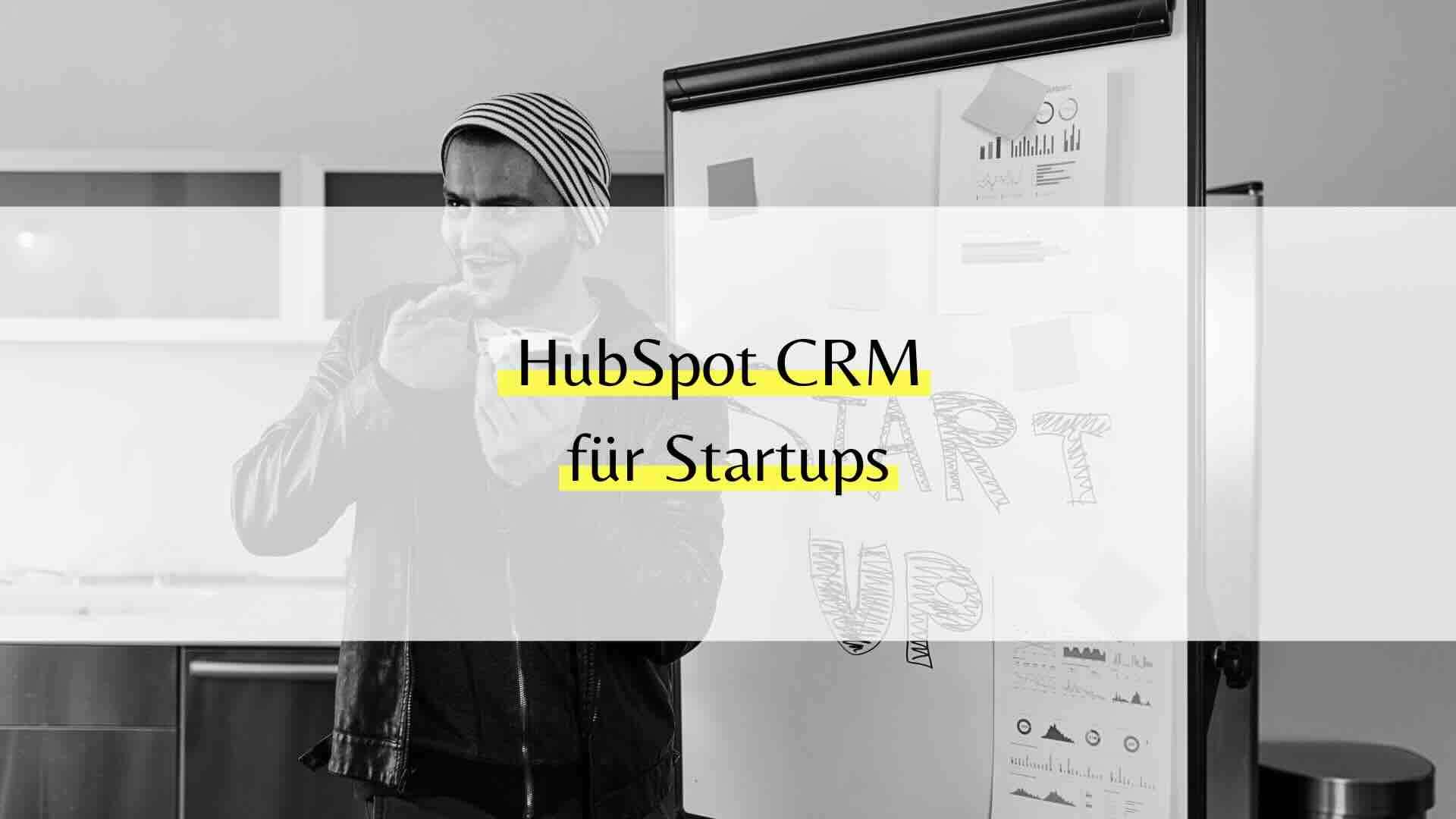 HubSpot CRM für Startups: Effiziente Strukturen für Gründerteams