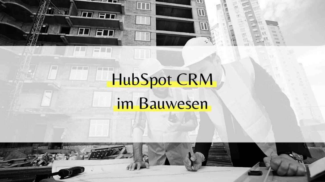 HubSpot im Bauwesen