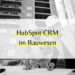 HubSpot im Bauwesen