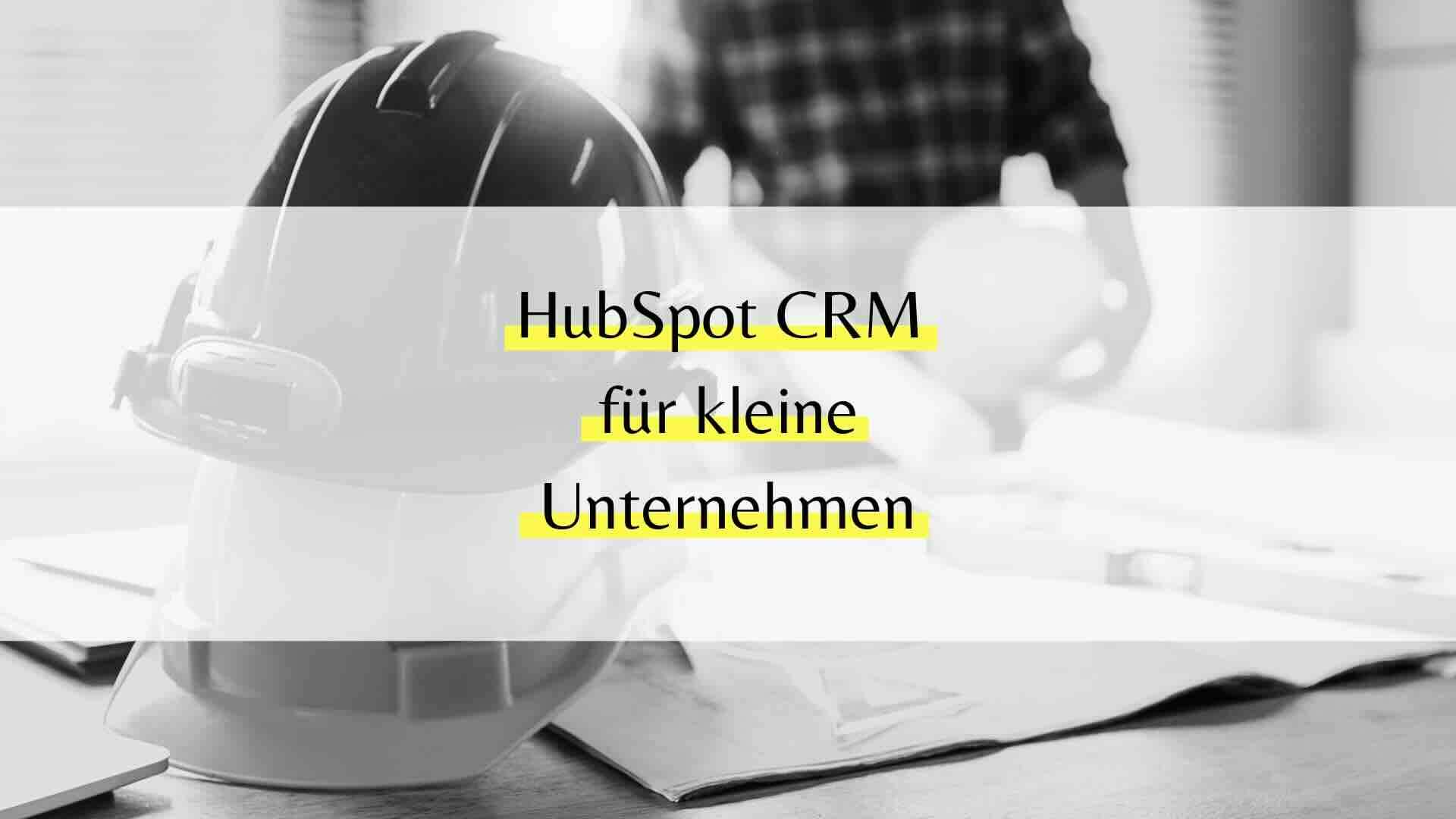 HubSpot CRM für kleine Unternehmen: Die beste kostenlose Lösung 2025
