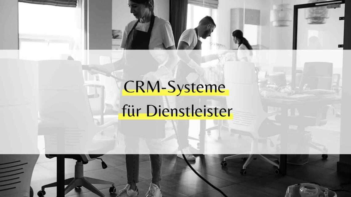 Die 4 besten CRM-Systeme für Dienstleister 2025 – HubSpot, Pipedrive, Zoho & CentralStationCRM im Vergleich