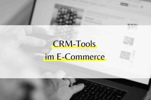 CRM für E-Commerce-Unternehmen