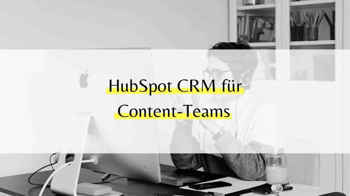 HubSpot CRM für Content-Teams