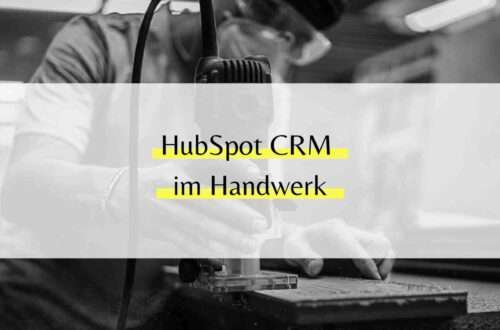 HubSpot CRM im Handwerk