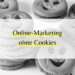Online-Marketing ohne Cookies