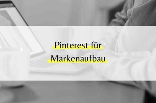 Pinterest Markenbekanntheit steigern